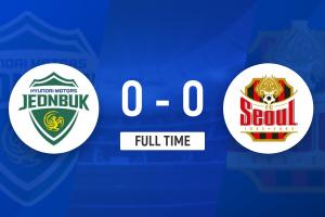 K聯賽：強強對話互交白卷，全北現代0-0首爾FC